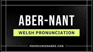 How to pronounce Aber-Nant