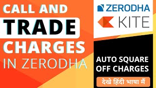 Call and Trade Charges in Zerodha.