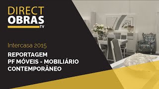 PF M&oacute;veis Mobili&aacute;rio Contempor&acirc;neo #Intercasa 2015