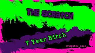 The Scratch - 7 Year Bitch Karaoke Version