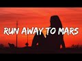 TALK - Run Away to Mars (Lyrics)