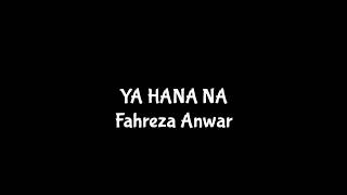 Download lagu Ya hana na - Fahreza Anwar (Lirik) mp3