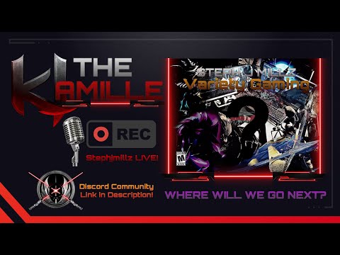 "THE KAMILLE" | STEPH J MILLZ ON THE SCENE!  !sub !donate !thekamille