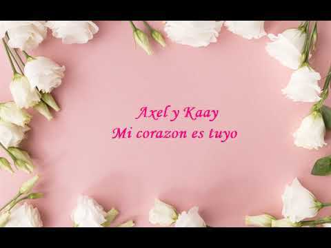 Axel y Kaay - Mi corazón es tuyo
