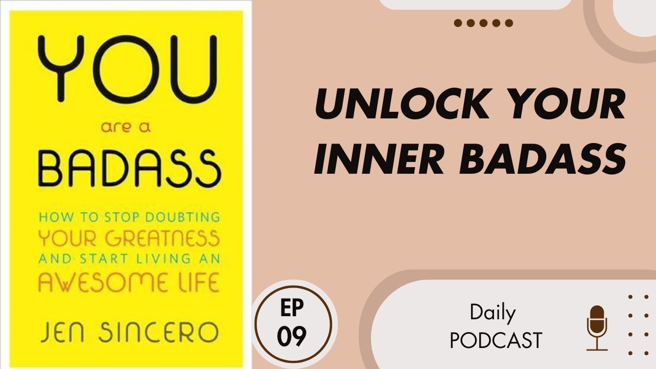 How to Unlock Your Inner Badass: Life-Changing Tips from You Are a Badass by Jen Sincero