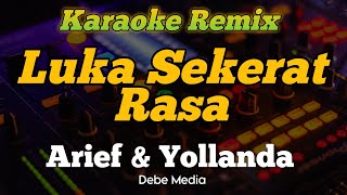 Download lagu Luka Sekerat Rasa - Yollanda & Arief Karaoke Dj Remix mp3 Download lagu Luka Sekerat Rasa - Yollanda & Arief Karaoke Dj Remix mp3