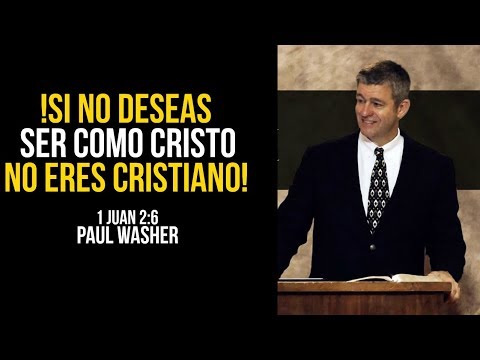 5. ¿DESEAS SER COMO CRISTO? - Paul Washer