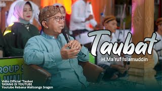 Download lagu TAUBAT| H. MA'RUF ISLAMUDDIN | REBANA WALISONGO SRAGEN #rebanawalisongosragen mp3