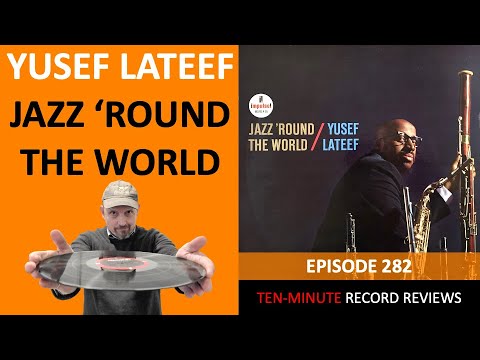 Yusef Lateef - Jazz 'Round The World (Episode 282)