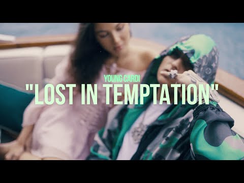 Young Cardi - LOST IN TEMPTATION (Official Music Video)