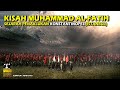 PENAKLUKAN KONSTANTINOPEL OLEH MUHAMMAD AL FATIH OTTOMAN ALUR CERITA FILM SEJARAH