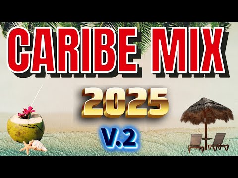 CARIBE MIX 2025 Vol.2 / Baila sin parar / Pop Latino y Reguetón /#musicaparabailar #musicalatina