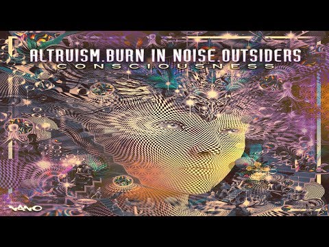 Outsiders & Burn In Noise & Altruism - Consciousness