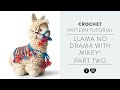 Llama-No-Drama Crochet Tutorial | With Mikey of The Crochet Crowd | Part Two