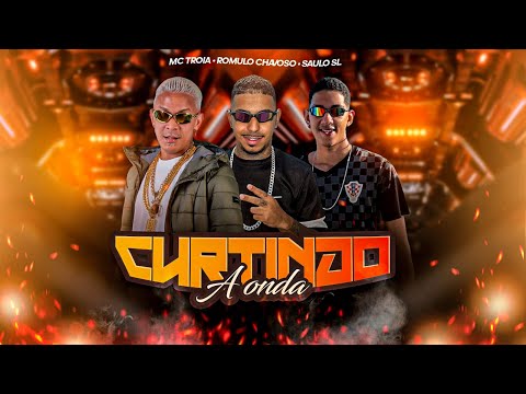 MC TROIA, SAULO SL, ROMULO CHAVOSO Ft. Mc Kf E Mc Bruna Alves - CURTINDO A ONDA ( Remix Brega Funk )