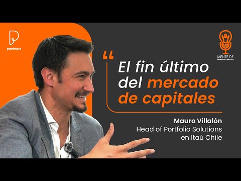 Inversiones y mercados de capitales con Mauro Villalón de Itaú Chile
