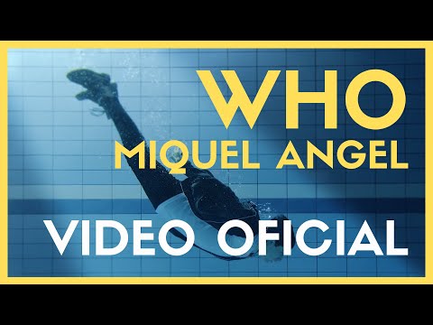 Miquel Angel - WHO (Official Video)