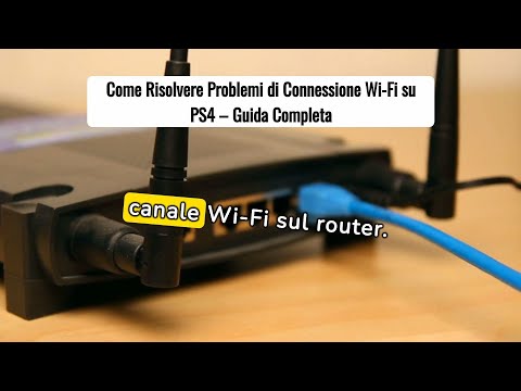 TUTORIAL  - Come Risolvere Problemi di Connessione Wi-Fi su PS4 – Guida Completa