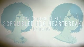 Soul's Team IC XIII (Psyche) | Scrambled Egg Heartbreak. [7th Place]