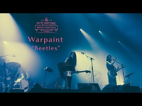 Warpaint | “Beetles” | Pitchfork Music Festival Paris 2016 | PitchforkTV