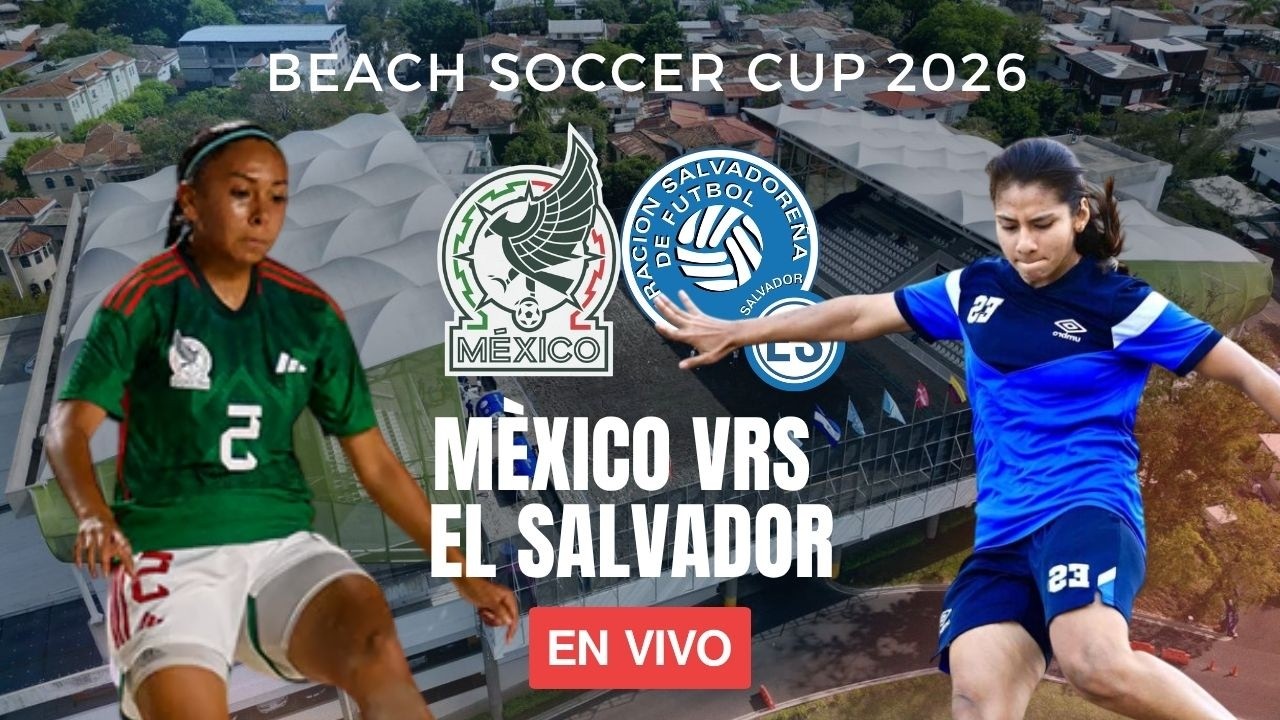 EnVivo | México Vrs El Salvador | Beach Soccer Cup 2026 | La Selecta de Playa Femenina