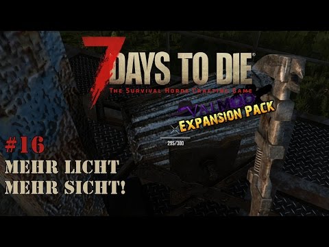 7 Days to Die Alpha 15 Valmod | Multiplayer | #16 | Mehr Licht mehr Sicht!