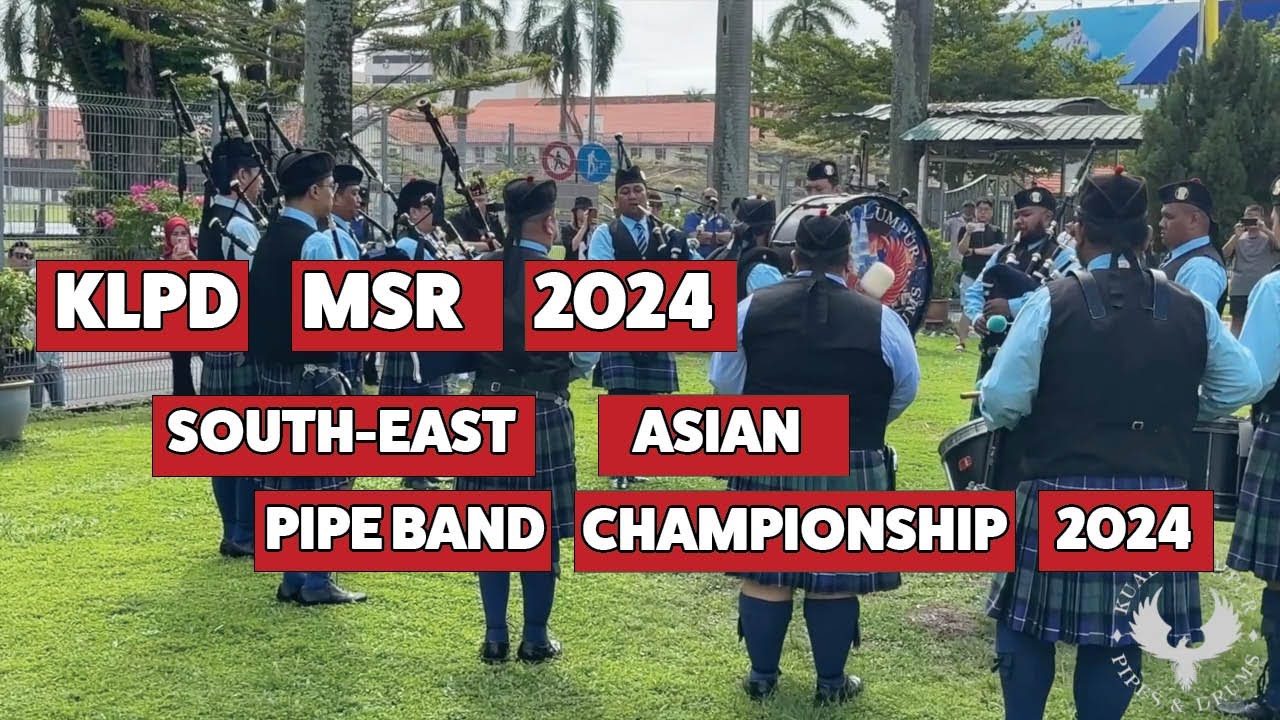 Kuala Lumpur Pipes & Drums (KLPD) - MSR 2024