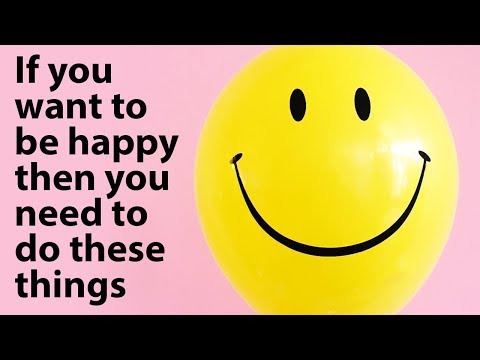 How To Be Happy - The Top 10 Habits of Happy People