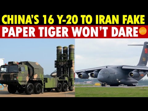 China's Claim of '16 Y-20 Planes Delivering HQ-9BE to Iran' Is ALL Fake, Paper Tiger Too Scared