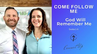 Old Testament Come Follow Me (Exodus 1-6) GOD WILL REMEMBER ME (March 21-27)