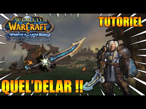 WOW : WOTLK | COMMENT DÉBLOQUER QUEL'DELAR