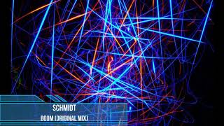 Schmidt - Boom (Original Mix)