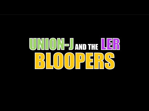 Union-J and the LER (2023) Blooper Reel