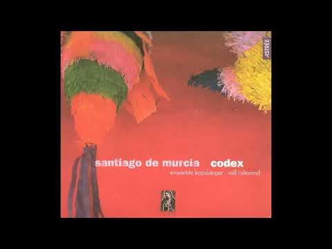 Santiago de Murcia (1673–1739) - Codex No. 4 [Rolf Lislevand]