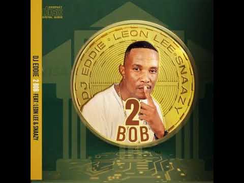 DJEDDIE-2BOB(FT LEON LEE & SNAAZY)