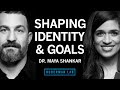 Dr. Maya Shankar: How to Shape Your Identity & Goals