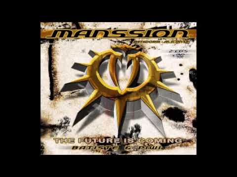 Manssion - The Future Is Coming (2006) CD 1 Session Hardcore DJ Batiste & DJ Piwi