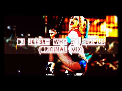 DJ JOK3R- WHY SO SERIOUS (Original Mix)