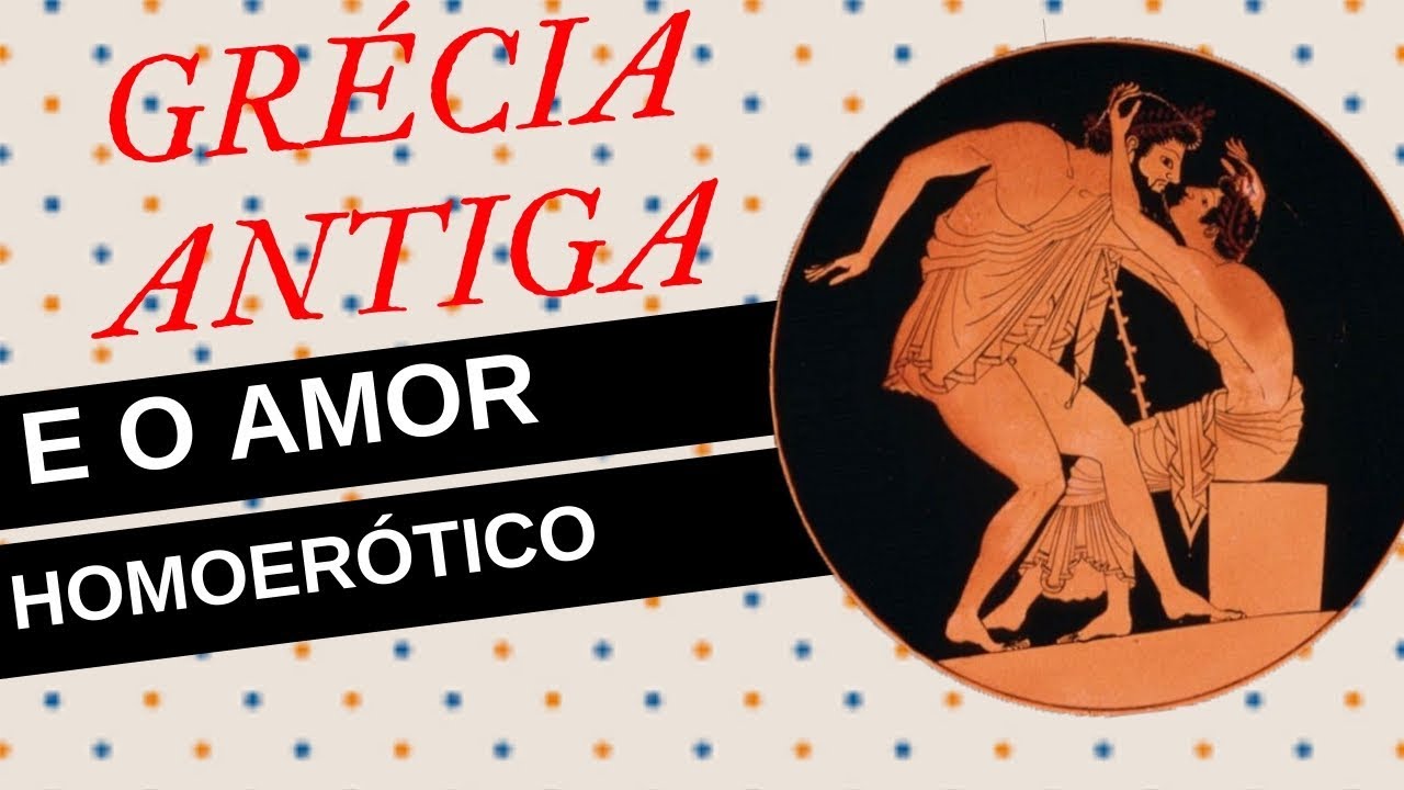 O AMOR HOMOERÓTICO NA GRÉCIA ANTIGA