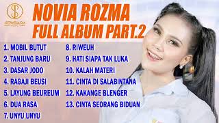Download lagu MOBIL BUTUT, TANJUNG BARU, DASAR JODO | NOVIA ROZMA FULL ALBUM PART. 2 mp3