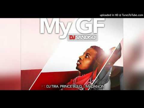 DJ Sandiso - My GF ft DJ Tira, Prince Bulo & Madanon