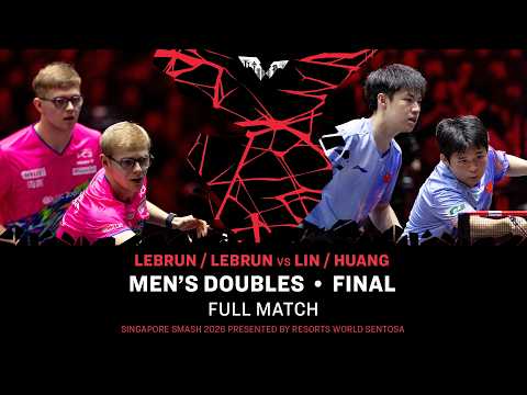 FULL MATCH | Lebrun/Lebrun vs Lin/Huang | MD Final | #WTTSingapore2026
