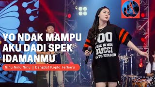 Download lagu Yo Ndak Mampu Aku Dadi Spek Idamanmu - Yeni Inka | Ninu Ninu Ninu || Dangdut Koplo Terbaru mp3