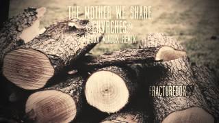 CHVRCHES - The Mother We Share (Miaoux Miaoux remix)
