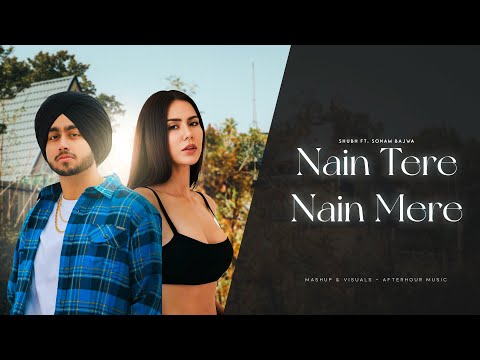 Nain Tere Nain Mere - Shubh ft. Sonam Bajwa | You And Me | Mitraz Afterhour Music