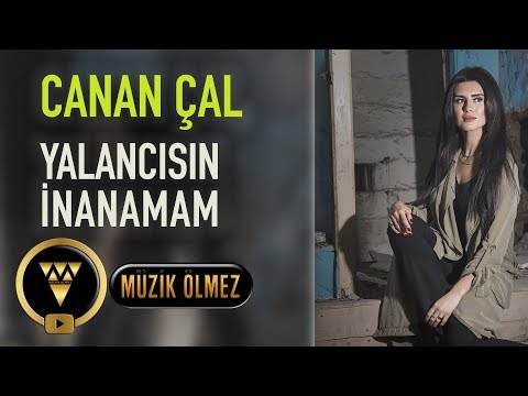 Canan Çal - Yalancısın İnanamam (Official Audio)