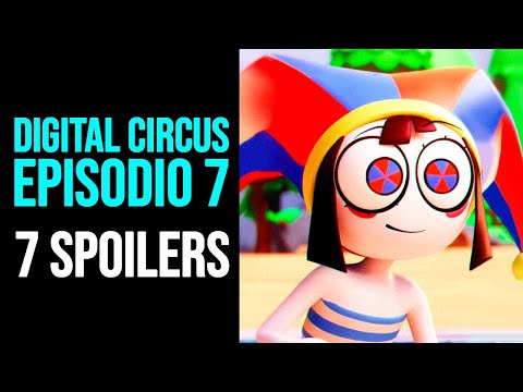 DIGITAL CIRCUS: 7 SPOILERS del EPISODIO 7