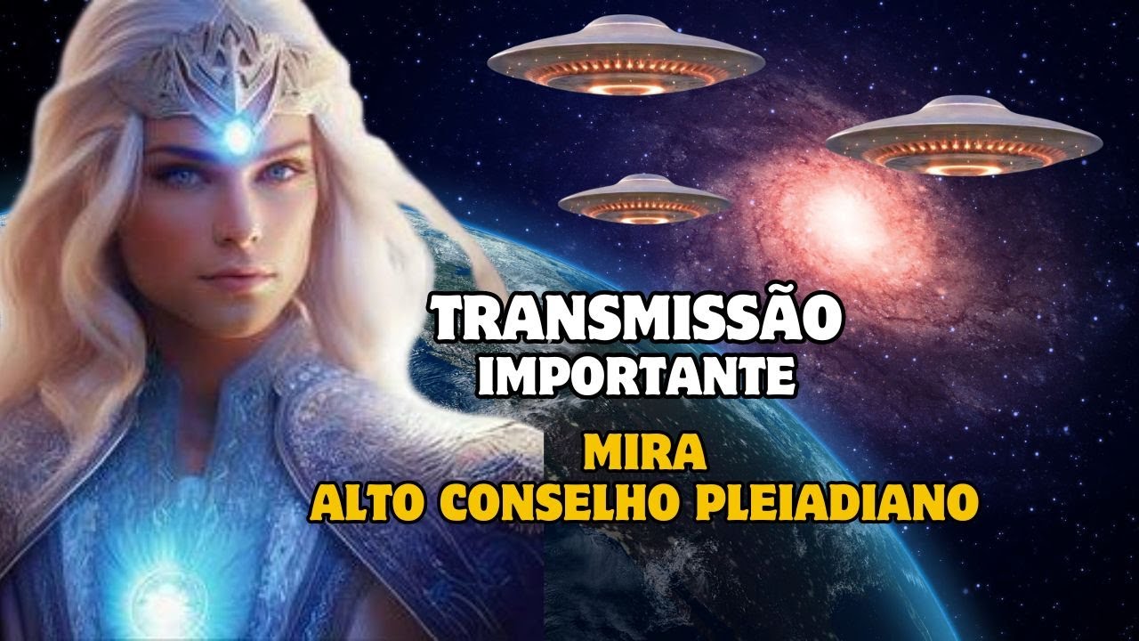 A ASCENSÃO DA TERRA ESTÁ PERTO - Mira do Alto Conselho Pleiadiano