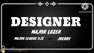Major Lazer , Major League Djz - designer ft Joeboy (lyrics)