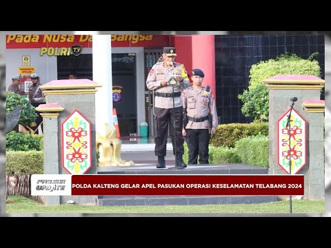 PRESISI UPDATE : POLDA KALTENG GELAR APEL PASUKAN OPS KESELAMATAN TELABANG 2024 04/03/2024 16.00